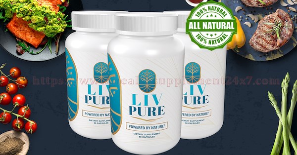 Liv Pure (#1 Clinical Proven Liver Detox Formula) FDA Approved Or Hoax?
